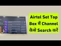 Airtel Iptv Set Top Box Me Channel Kaise Search Kare Xstream Tv Box Me Channel Kaise Dhundhe
