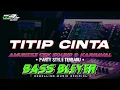 Download Lagu DJ TITIP CINTA • Style Party Bass Bleyer Cocok Buat Karnaval Viral Terbaru