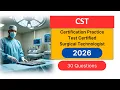 CST Certification Practice Test 2026 30 Questions Explained Certified Surgical Technologist