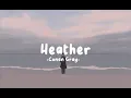 Download Lagu Heather-Conan Gray(Lyrics)