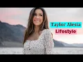 Taylor Alesia Biography Wiki Age Height Net Worth Lifestyle Instagram Facts Affairs
