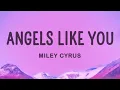 Download Lagu Miley Cyrus - Angels Like You (Lyrics)