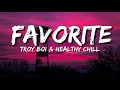TROYBOI FT HEALTHY CHILL___FAVORITE SONG LYRICS