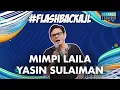 Download Lagu #FlashbackAJL | Mimpi Laila - Yasin Sulaiman