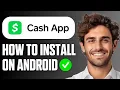 How To Install CashApp On Android Phone Easy Guide 2026