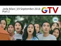 Jeda Iklan GTV (19 September 2018) Part 2