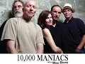 10,000 MANIACS ☆ these are days【HD】