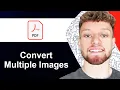 How To Convert Multiple Images To One PDF File Step By Step