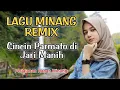 Download Lagu LAGU MINANG CINCIN PARMATO DIJARI MANIH REMIX - PERJALANAN RANAH MINANG