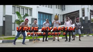 Download VIRUS NYAMUK - PATOLA Part 3 (Official Music Video) Lagu Acara Merauke 2019 MP3