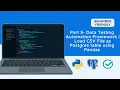 Part 5 - Data Testing Automation Framework Load CSV File as Postgres table using Pandas