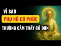 Lagu VÌ SAO PHỤ NỮ CÓ PHÚC THƯỜNG THẤY CÔ ĐƠN – LÀ NGẪU NHIÊN, HAY DO ÔNG TRỜI SẮP ĐẶT