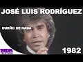 Jose Luis Rodriguez - Dueno de Nada 1982