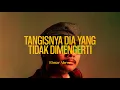 Download Lagu Ehnar Abror - Tangisnya Dia Yang Tidak Dimengerti (Official Lyric Video)