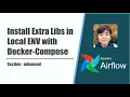 How to Install Extra Python Libraries with Dockerfile Docker Compose Customize Airflow UI