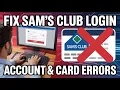 How to Fix Sam s Club Login Problems - Account and Card Errors