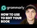 How to Use Grammarly to Edit Your Book 2025 Full Guide