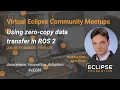 Using zero-copy data transfer in ROS 2 vECM
