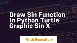 Draw sin function in python turtle graphic sin x