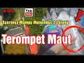 Lagu Terompet Maut Suaranya Mampu menembus 2 Lorong