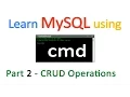 Learn MySQL with CMD - Part 2 CRUD Create Read Update Delete Operations