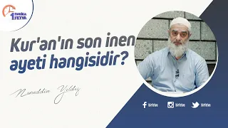 Kur'an'ın son inen ayeti hangisidir?
