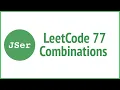LeetCode 77 Combinations Recursion JSer - JavaScript Algorithm