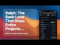 Ralph The Bash Loop That Ships Entire Projects While You Sleep
