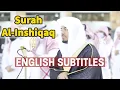 Download Lagu Sheikh Yasser Al Dosari | Surah Al  Inshiqaq | With English Subtitles | 2021