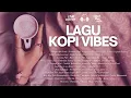 Playlist Lagu Kopi Vibes Paling Adem Buat Teman Santai ๐งโ | Chill Aja Cover ๐ฟ