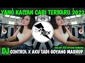 Download Lagu DJ CONTROL X AKU TADI GOYANG MASHUP MELODY AYO GOYANG DUMANG ■ YANG KALIAN CARI TERBARU 2022