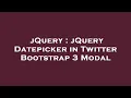 jQuery jQuery Datepicker in Twitter Bootstrap 3 Modal