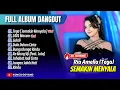 Lagu Ria Amelia Simpatik - TEGA (SEMAKIN MENYALA) - 1001 MACAM - GULALI DUNIA || FULL ALBUM DANGDUT VIRAL
