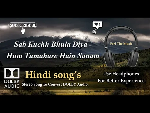 Download MP3 Sab Kuchh Bhula Diya - hum tumhare hain sanam - dolby audio song.