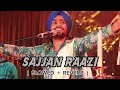 Sajjan Raazi | Satinder Sartaaj |Jatinder shah |Slowed  ×  Reverb | Lofi SY