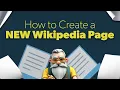Demystifying Wikipedia How to Create A New Page