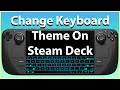 How To Change Keyboard Theme On Steam Deck
