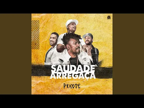 Clipe de Saudade Arregaça - Pixote