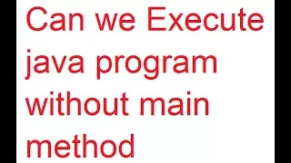java without main method in java programming language