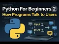 Python For Beginners 2 How Programs Talk to Users