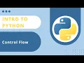 Intro to Python 4 Control Flow