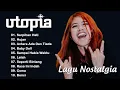 Download Lagu Utopia Full Album | Lagu-Lagu Terbaik dan Tak Terlupakan