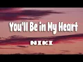 Download Lagu NIKI - You'll Be in My Heart (Lyrics) ft. Phil Collins
