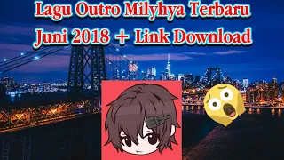 Download Lagu Outro Milyhya Terbaru 2018 + Link Download MP3