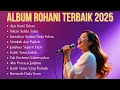 Lagu Ful Album Lagu Rohani Terbaik 2025 | Ajar Kami Tuhan | Lagu Rohani Terbaru dan Populer 