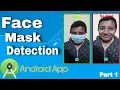 Face Mask Detection Android App Android Studio Tutorials Android with Machine Learning PART 1