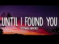 Download Lagu Stephen Sanchez - Until I Found You (ft. Em Beihold) | Beautiful Lyric Video | Trending Love Song