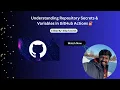 Understanding Repository Secrets Variables in GitHub Actions - 09