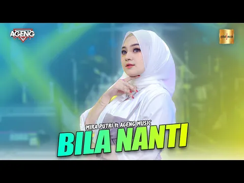 Download MP3 Mira Putri ft Ageng Music - Bila Nanti (Official Live Music)