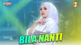 Download Mira Putri ft Ageng Music - Bila Nanti (Official Live Music) MP3